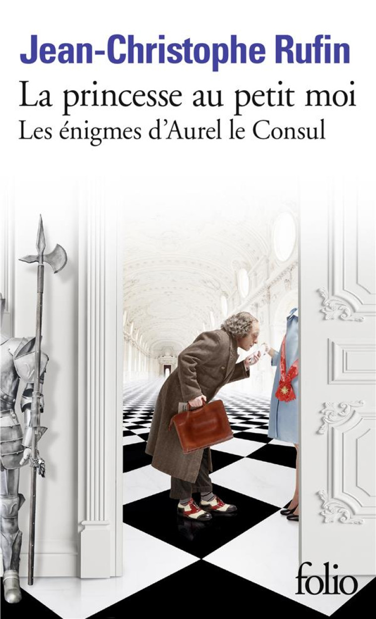 LES ENIGMES D-AUREL LE CONSUL - IV - LA PRINCESSE AU PETIT MOI - LES ENIGMES D-AUREL LE CONSUL IV - RUFIN J-C. - GALLIMARD