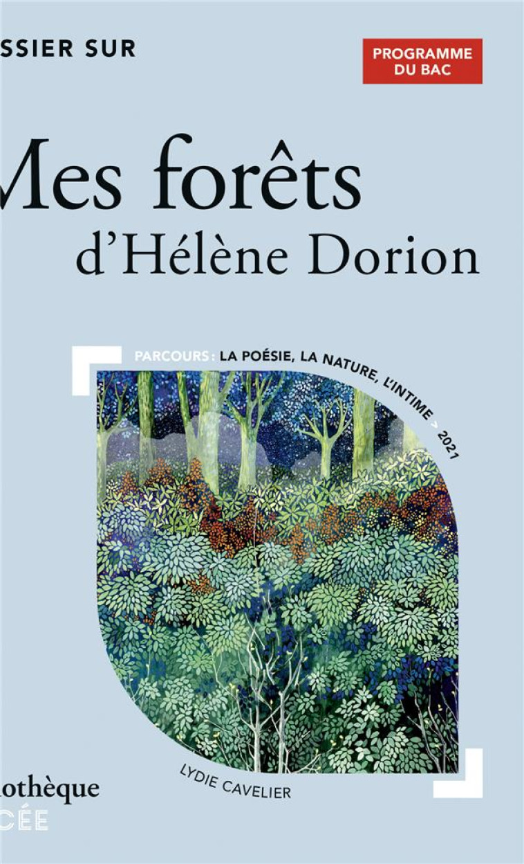 DOSSIER SUR MES FORETS D-HELENE DORION - BAC 2024 - CAVELIER LYDIE - GALLIMARD