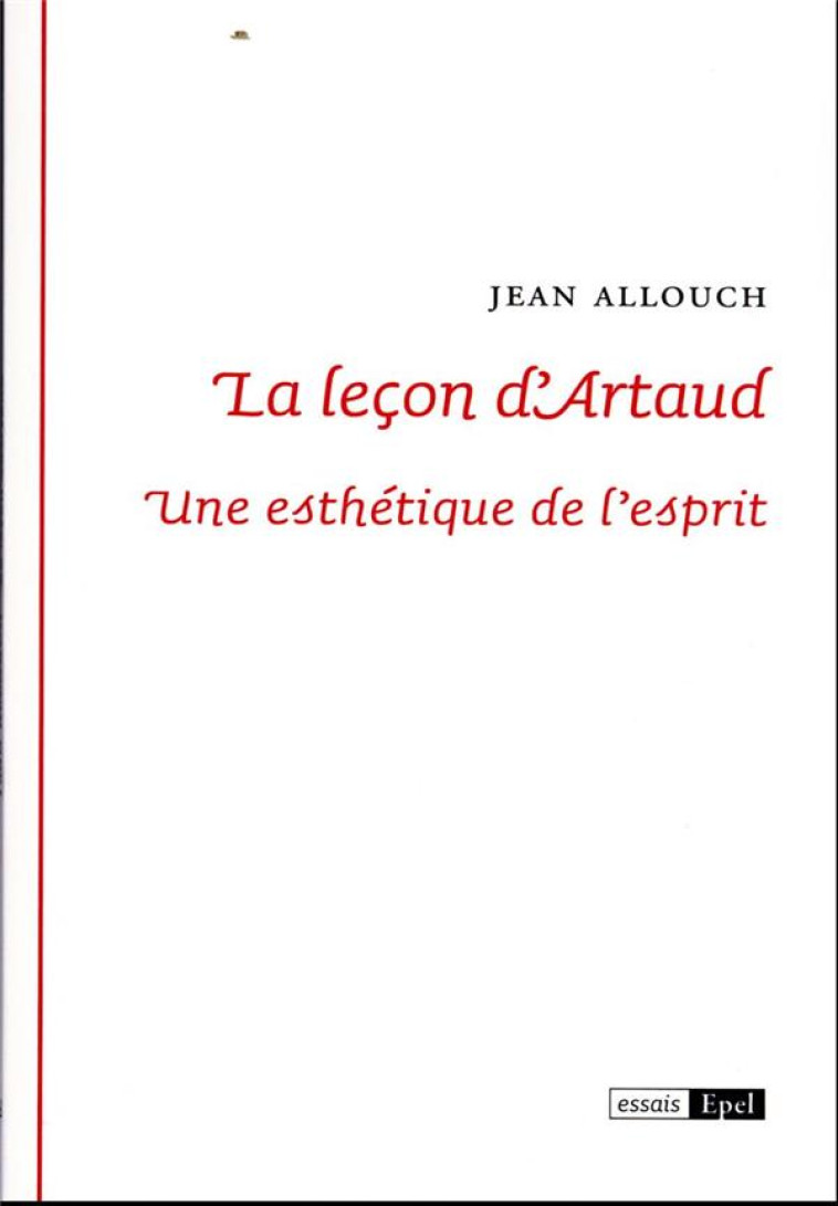 LA LECON D-ARTHAUD. UNE ESTHETIQUE DE L-ESPRIT - ALLOUCH JEAN - EPEL