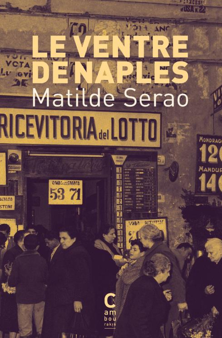 LE VENTRE DE NAPLES - SERAO MATILDE - CAMBOURAKIS