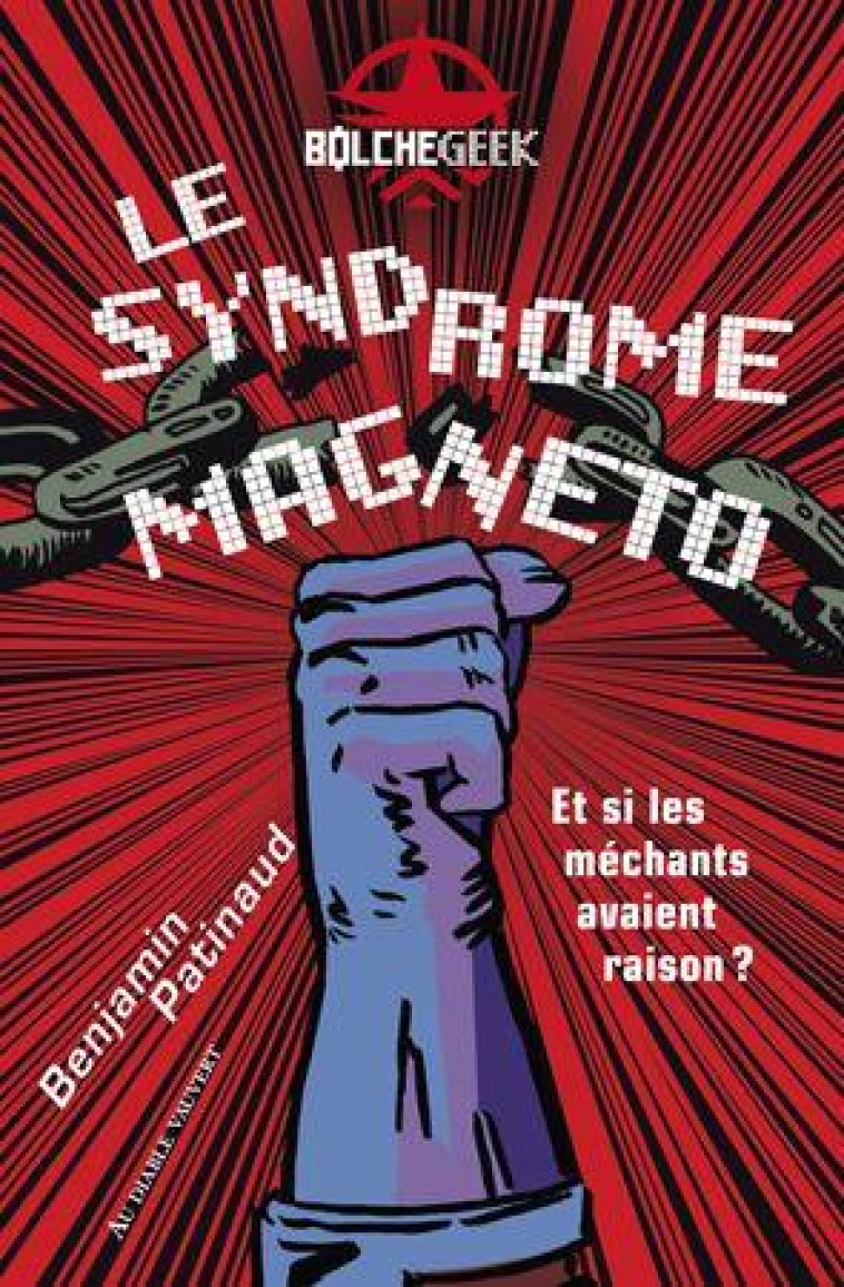 LE SYNDROME MAGNETO - ET SI LES MECHANTS AVAIENT RAISON ? - PATINAUD BENJAMIN - DIABLE VAUVERT