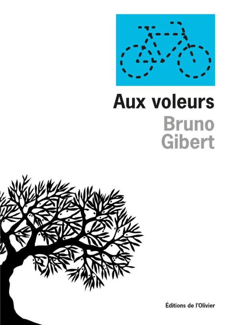 AUX VOLEURS - GIBERT BRUNO - OLIVIER