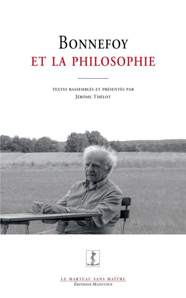 BONNEFOY ET LA PHILOSOPHIE - COLLECTIF/THELOT - MANUCIUS