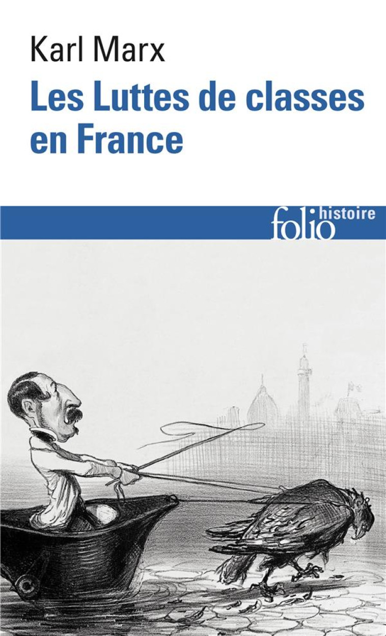 LUTTES DE CLASSES EN FRANCE/CONSTITUTION DE LA REPUBLIQUE FRANCAISE ADOPTEE LE 4 NOVEMBRE 1848/LE 18 - MARX KARL - GALLIMARD