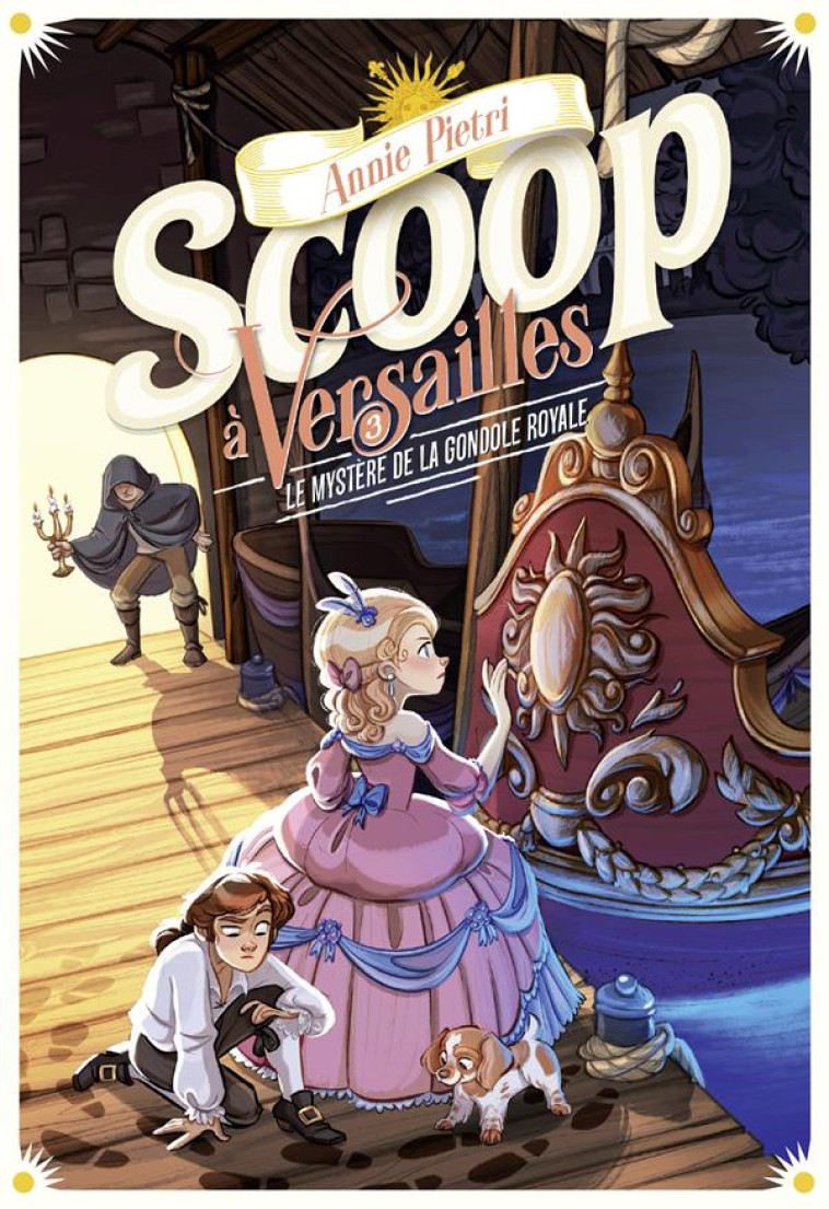 SCOOP A VERSAILLES - VOL03 - LE MYSTERE DE LA GONDOLE ROYALE - PIETRI/LEPAGE - GALLIMARD