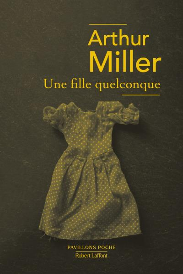 UNE FILLE QUELCONQUE - MILLER ARTHUR - ROBERT LAFFONT