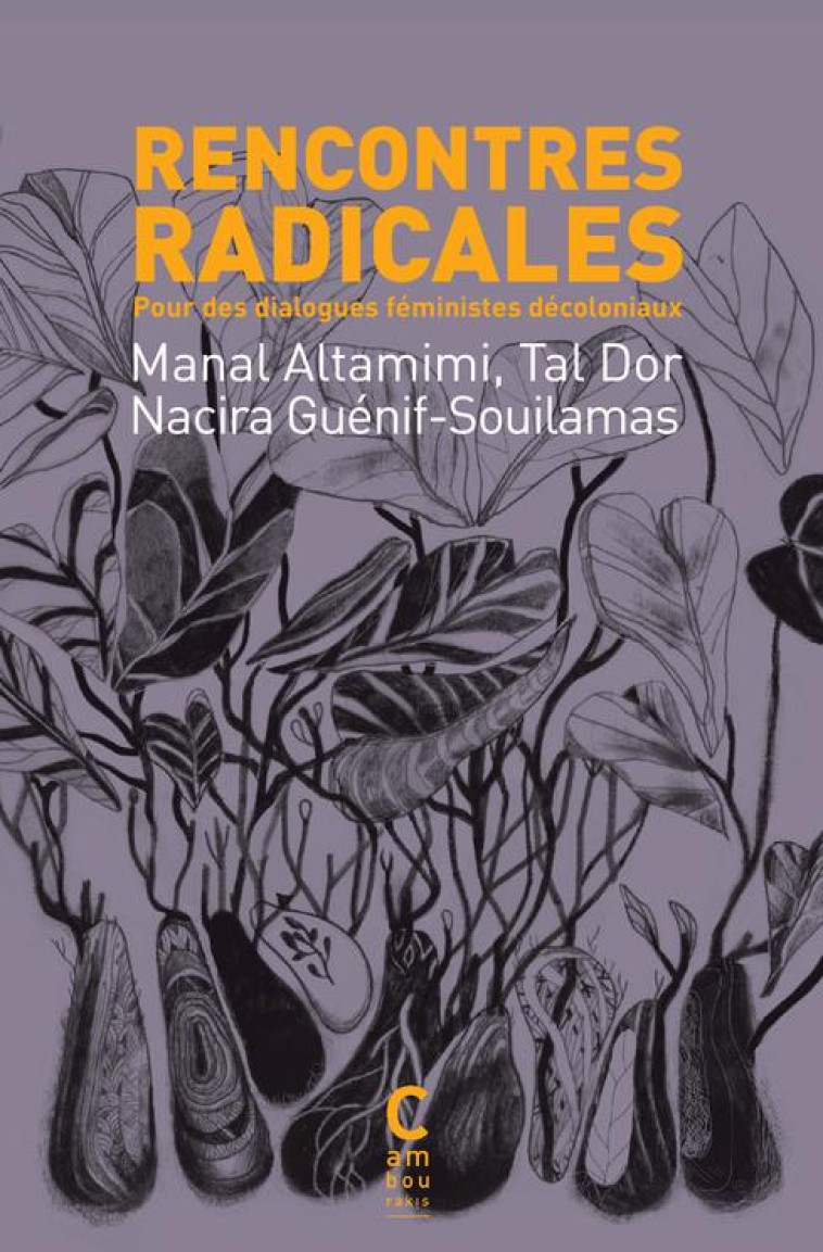 RENCONTRES RADICALES: POUR DES DIALOGUES - GUENIF-SOUILAMAS/DOR - CAMBOURAKIS