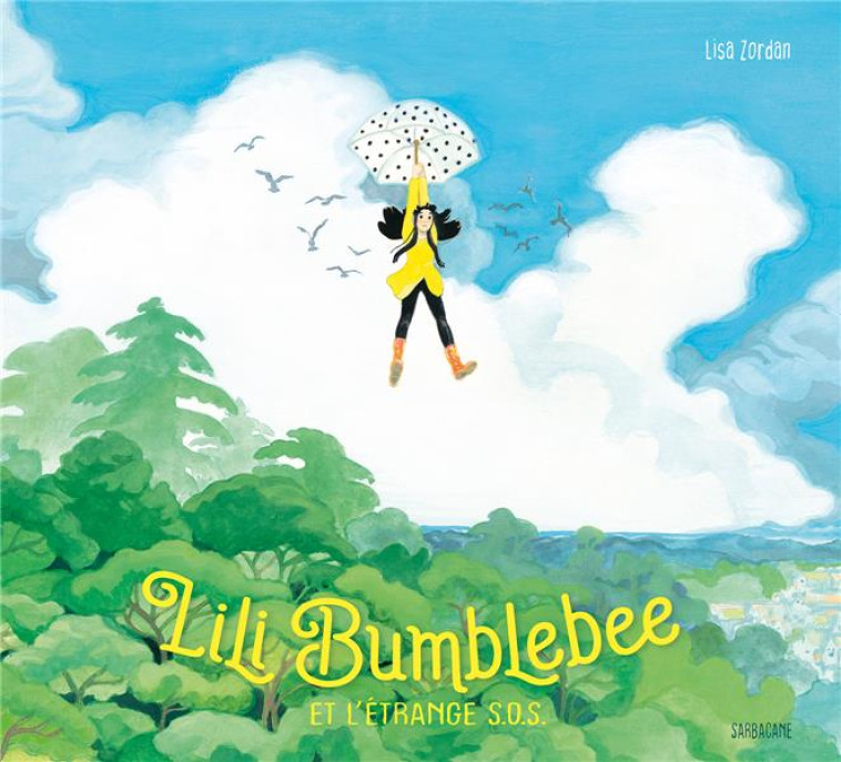 LILI BUMBLEBEE - ET L-ETRANGE SOS - ZORDAN LISA - SARBACANE