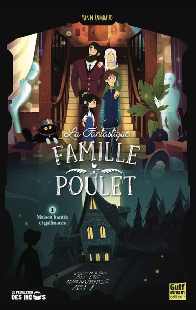 LA FANTASTIQUE FAMILLE POULET - TOME 1 MAISON HANTEE ET GALLINACES - RAMBAUD YANN - GULF STREAM