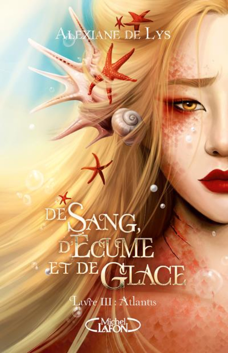 DE SANG, D-ECUME ET DE GLACE - TOME 3 ATLANTIS - LYS ALEXIANE DE - MICHEL LAFON