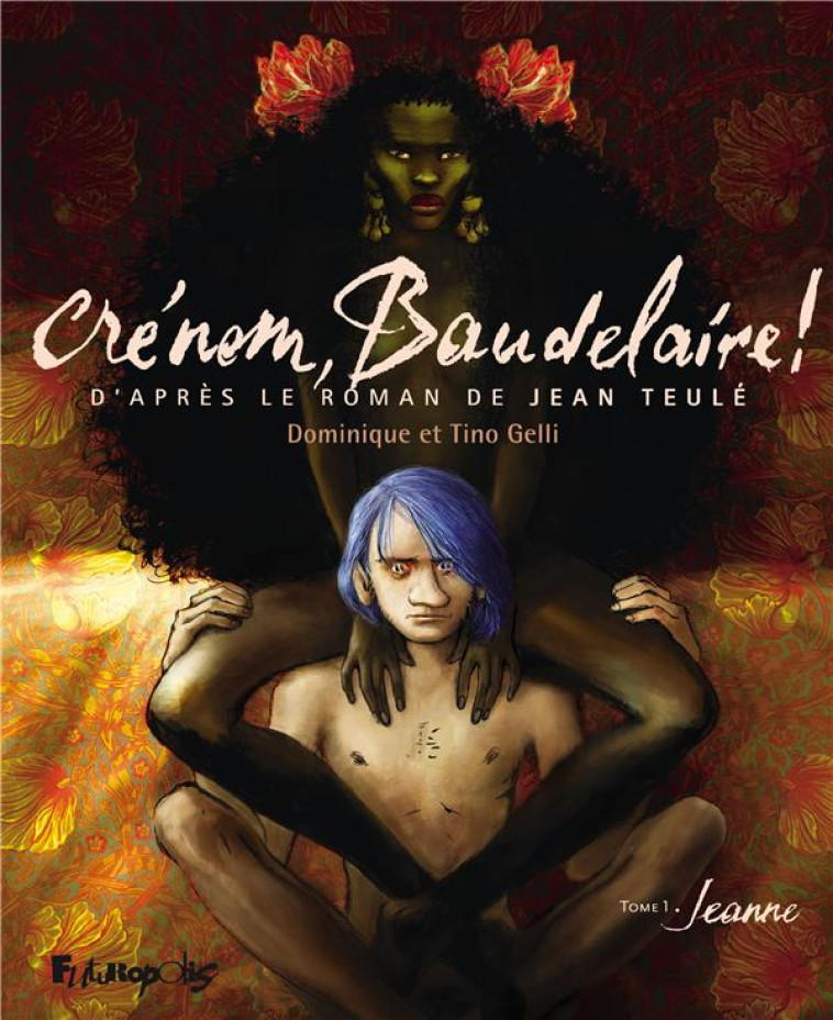 CRENOM, BAUDELAIRE ! - VOL01 - JEANNE - GELLI/TEULE - NC