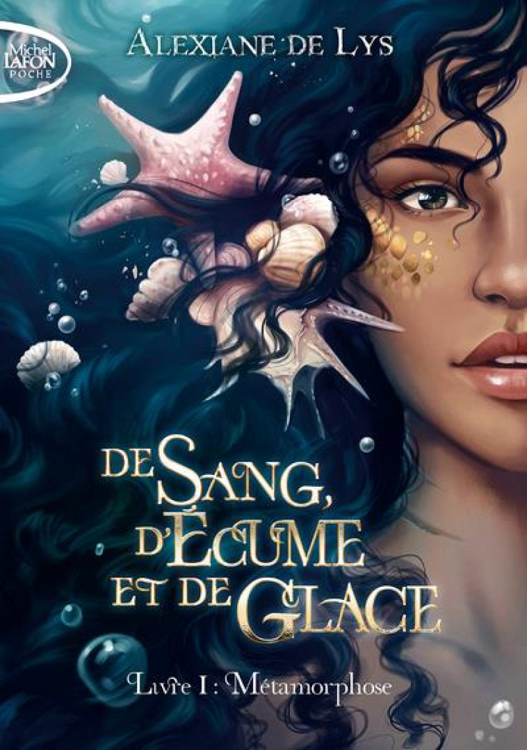 DE SANG, D-ECUME ET DE GLACE - TOME 1 METAMORPHOSE - LYS ALEXIANE DE - LAFON POCHE