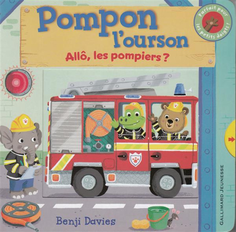 POMPON L-OURSON : ALLO, LES POMPIERS ? - DAVIES BENJI - Gallimard-Jeunesse