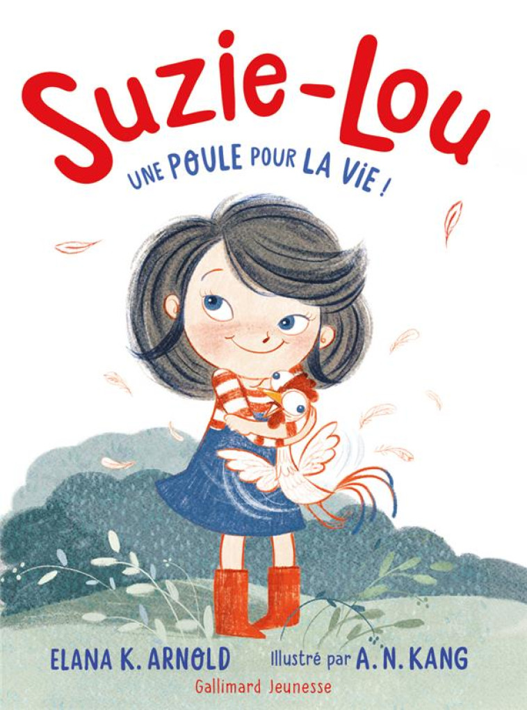 SUZIE-LOU - T01 - UNE POULE POUR LA VIE ! - ARNOLD/KANG - GALLIMARD