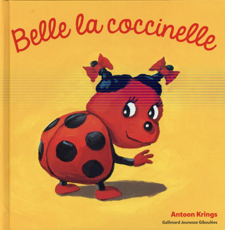 BELLE LA COCCINELLE - KRINGS ANTOON - Gallimard-Jeunesse Giboulées