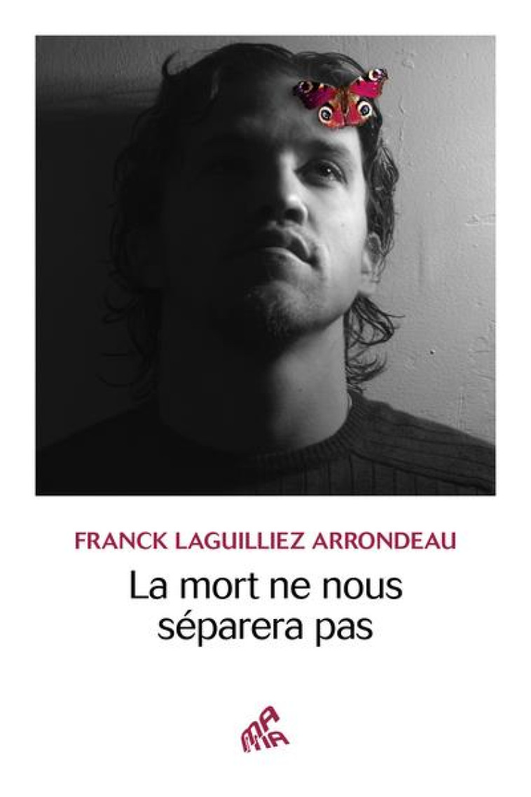 LA MORT NE NOUS SEPARERA PAS - LAGUILLIEZ ARRONDEAU - MAMAEDITIONS