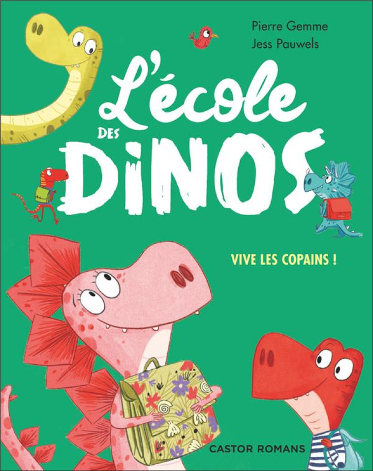 L-ECOLE DES DINOS - VIVE LES COPAINS ! - DIPLO EST UN HEROS - IGUA A PEUR DU NOIR - STEGA FETE SON A - GEMME/PAUWELS - FLAMMARION