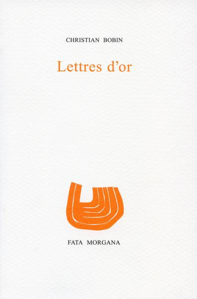 LETTRES D OR - BOBIN CHRISTIAN - FATA MORGANA