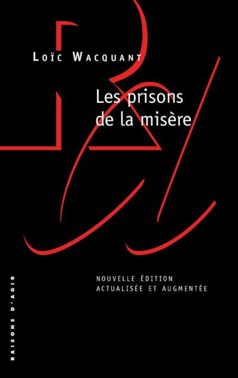 LES PRISONS DE LA MISERE - NOUVELLE EDITION - WACQUANT LOIC - Raisons d'agir éditions