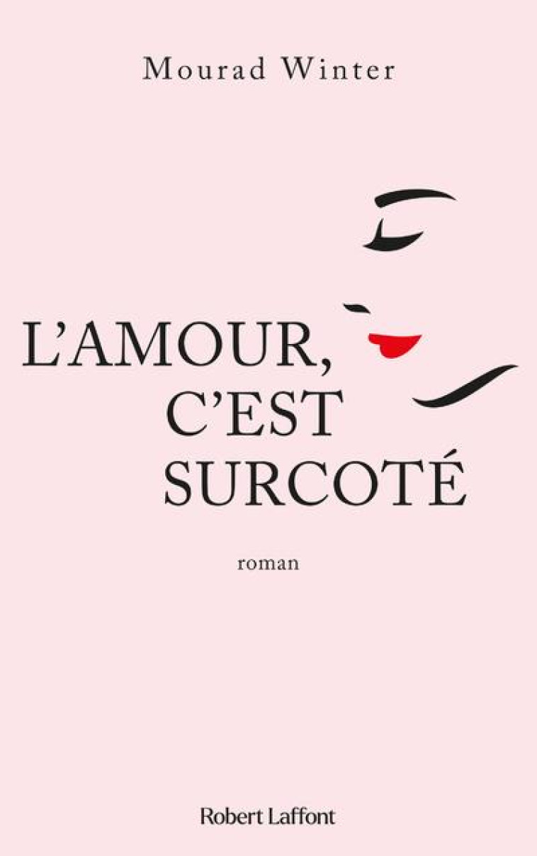 L-AMOUR, C-EST SURCOTE - WINTER MOURAD - ROBERT LAFFONT