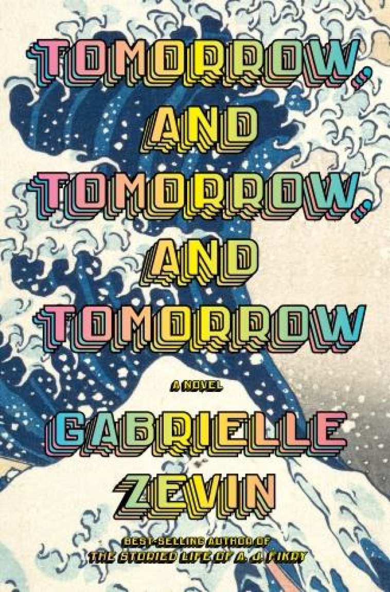 TOMORROW, AND TOMORROW, AND TOMORROW - ZEVIN, GABRIELLE - NC