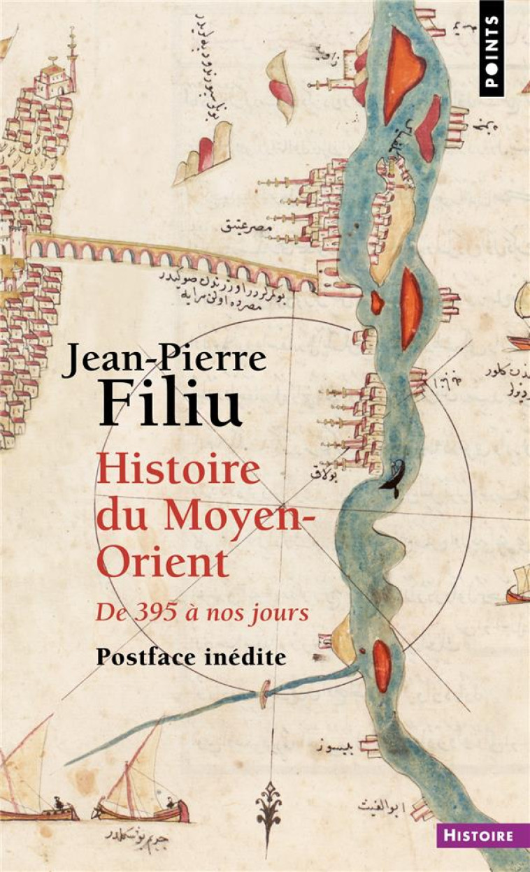 HISTOIRE DU MOYEN-ORIENT. DE 395 A NOS JOURS - FILIU JEAN-PIERRE - POINTS