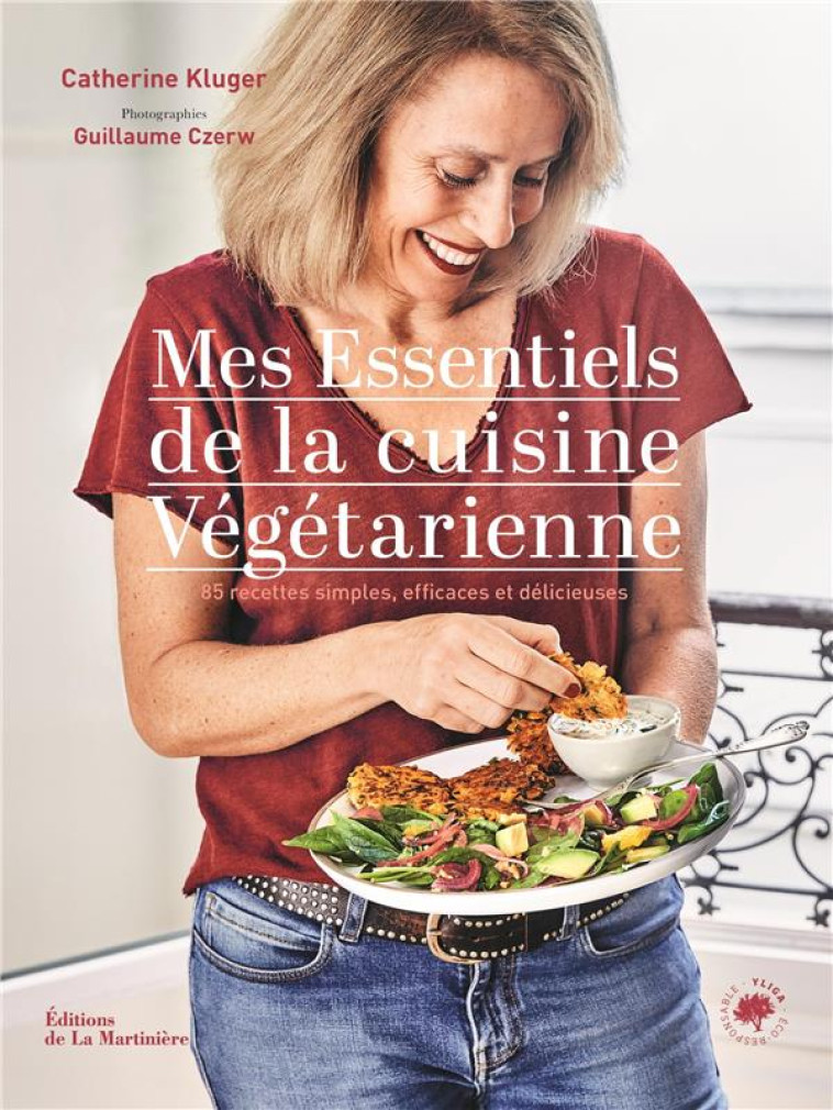 MES ESSENTIELS DE LA CUISINE VEGETARIENNE. 85 RECETTES SIMPLES, EFFICACES ET DELICIEUSES - KLUGER/CZERW - MARTINIERE BL