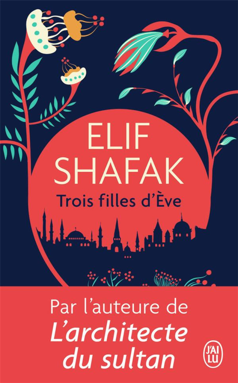 TROIS FILLES D-EVE - SHAFAK ELIF - J'AI LU