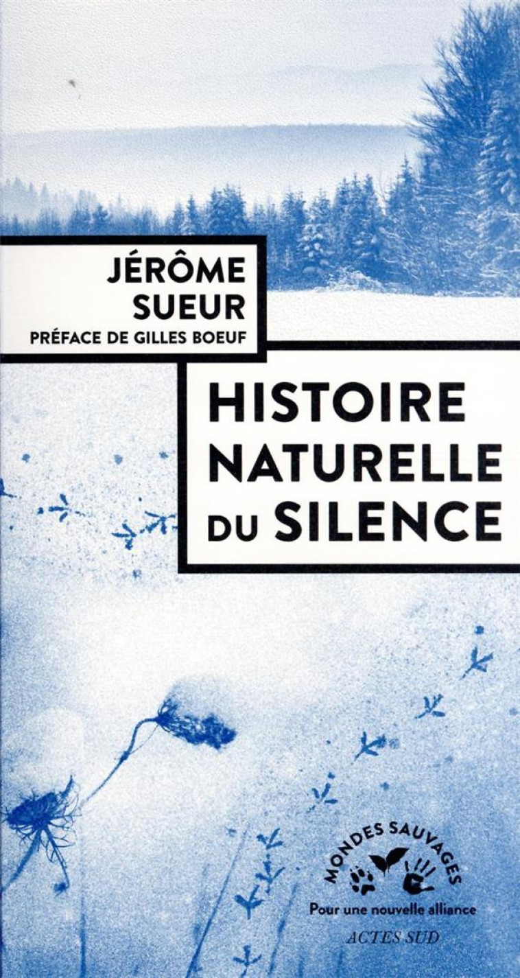 HISTOIRE NATURELLE DU SILENCE - SUEUR/BOEUF - ACTES SUD