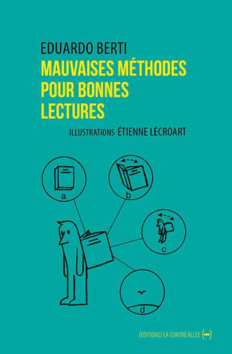 MAUVAISES METHODES POUR BONNES LECTURES - PETIT OUVROIR DE LECTURES POTENTIELLES - ILLUSTRATIONS, NO - BERTI/LECROART - CONTRE ALLEE