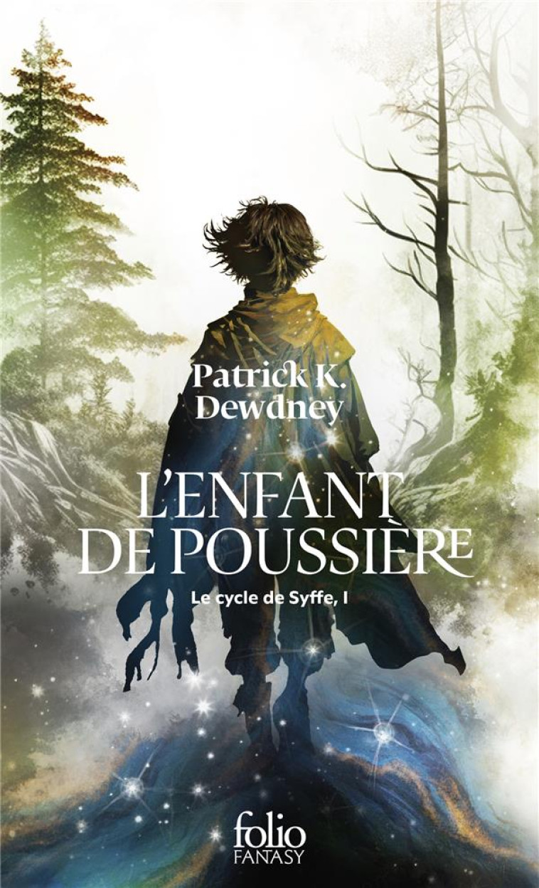 LE CYCLE DE SYFFE - I - L-ENFANT DE POUSSIERE - DEWDNEY PATRICK K. - GALLIMARD