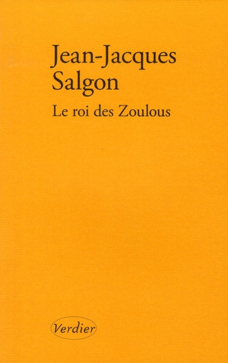 LE ROI DES ZOULOUS - SALGON JEAN-JACQUES - VERDIER