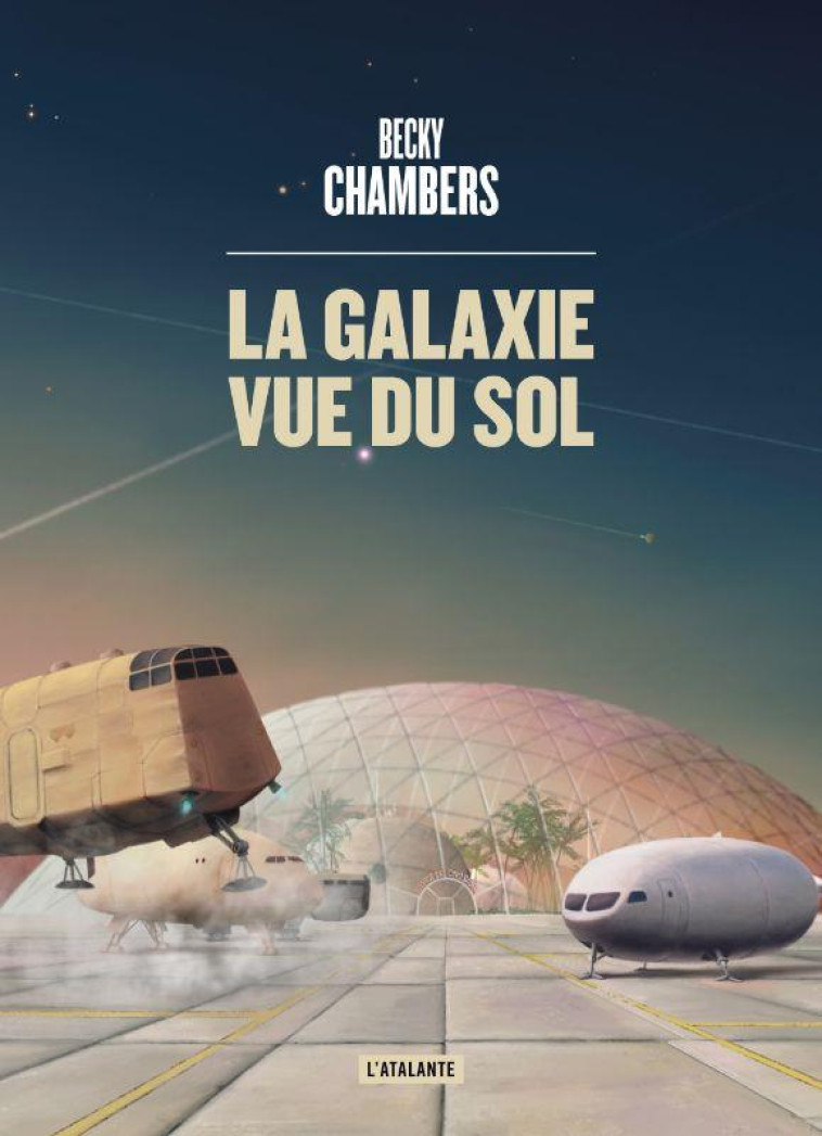 LES VOYAGEURS - T04 - LA GALAXIE VUE DU SOL - CHAMBERS BECKY - ATALANTE