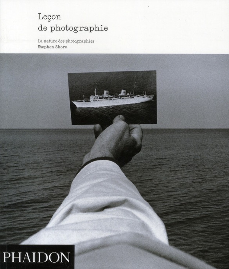 LECON DE PHOTOGRAPHIE - SHORE STEPHEN - PHAIDON FRANCE