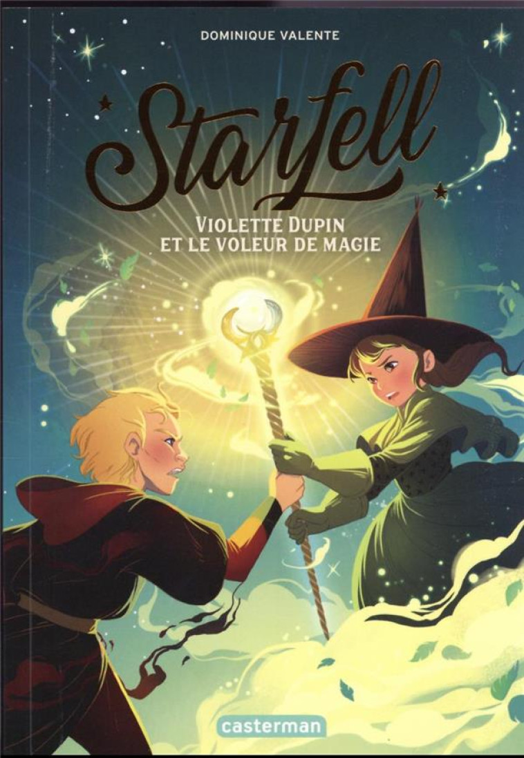 STARFELL - VOL04 - VIOLETTE DUPIN ET LE VOLEUR DE MAGIE - VALENTE DOMINIQUE - CASTERMAN