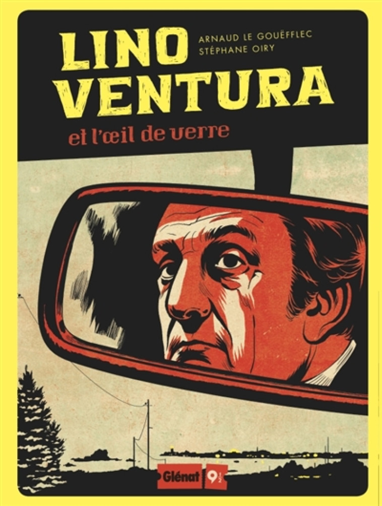 LINO VENTURA - ET L-OEIL DE VERRE - LE GOUEFFLEC/OIRY - GLENAT