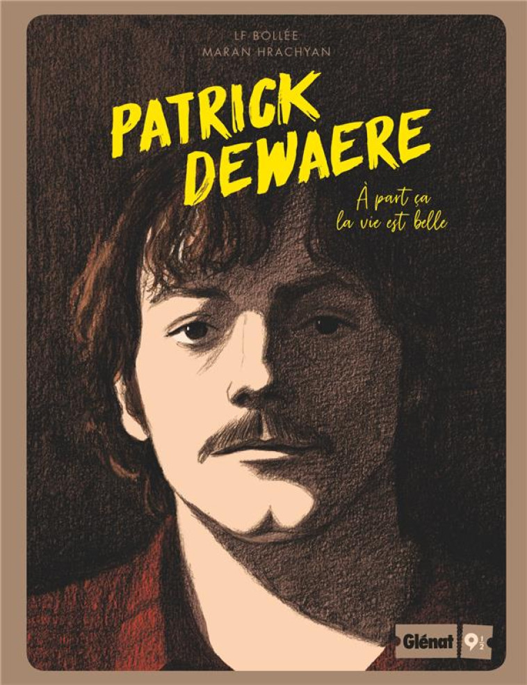 PATRICK DEWAERE - A PART CA LA VIE EST BELLE - BOLLEE/HRACHYAN - GLENAT