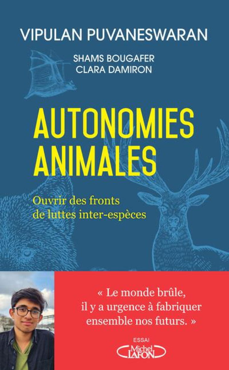 AUTONOMIES ANIMALES - OUVRIR DES FRONTS DE LUTTES INTER-ESPECES - PUVANESWARAN VIPULAN - MICHEL LAFON