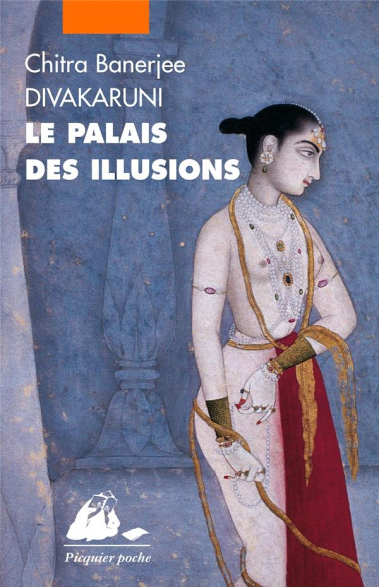 LE PALAIS DES ILLUSIONS - DIVAKARUNI C B. - PICQUIER