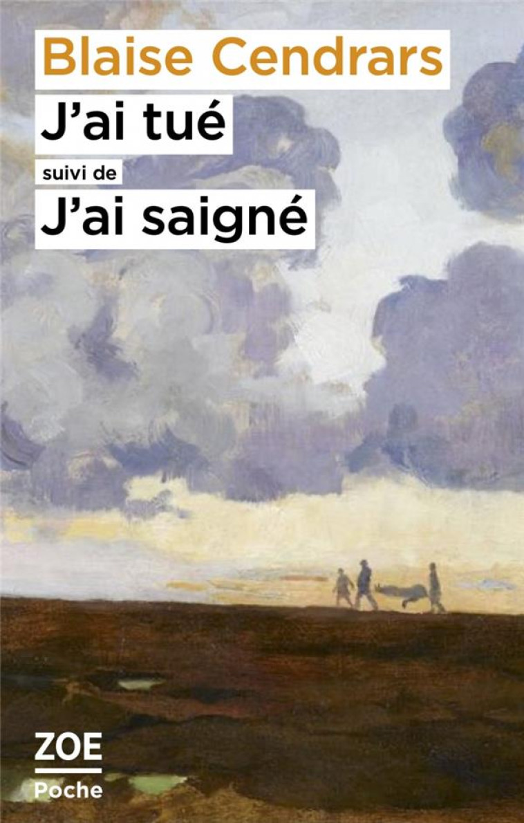 J AI TUE SUIVI DE J AI SAIGNE - CENDRARS - ZOE