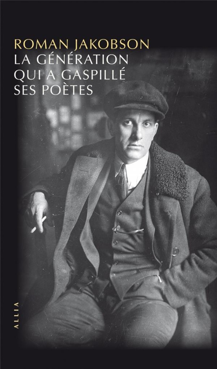 LA GENERATION QUI A GASPILLE SES POETES - JAKOBSON ROMAN - ALLIA