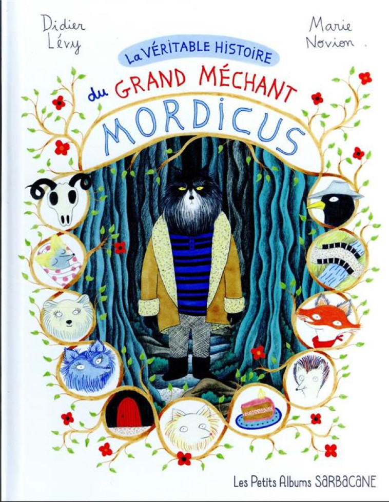 LA VERITABLE HISTOIRE DU GRAND MECHANT MORDICUS - LEVY/NOVION - SARBACANE