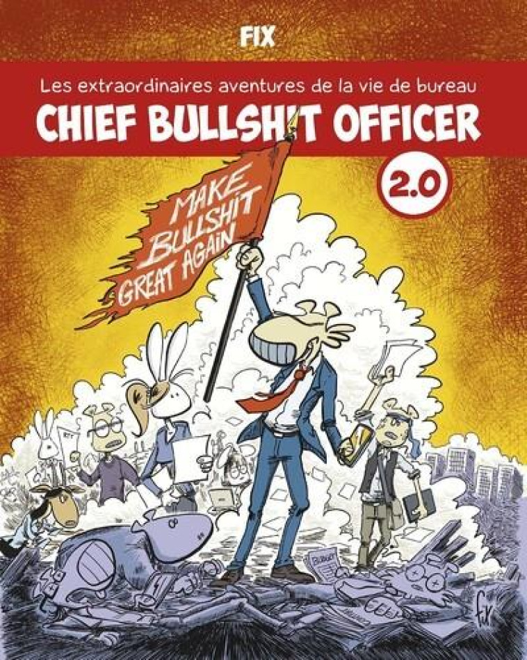 LES EXTRAORDINAIRES AVENTURES DE LA VIE DE BUREAU CHIEF BULLSHIT OFFICER 2.0 - FIX - DIATEINO