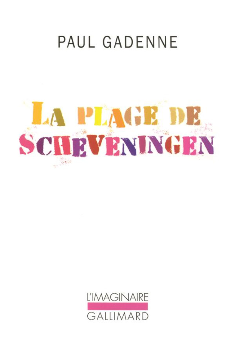 LA PLAGE DE SCHEVENINGEN - GADENNE PAUL - GALLIMARD