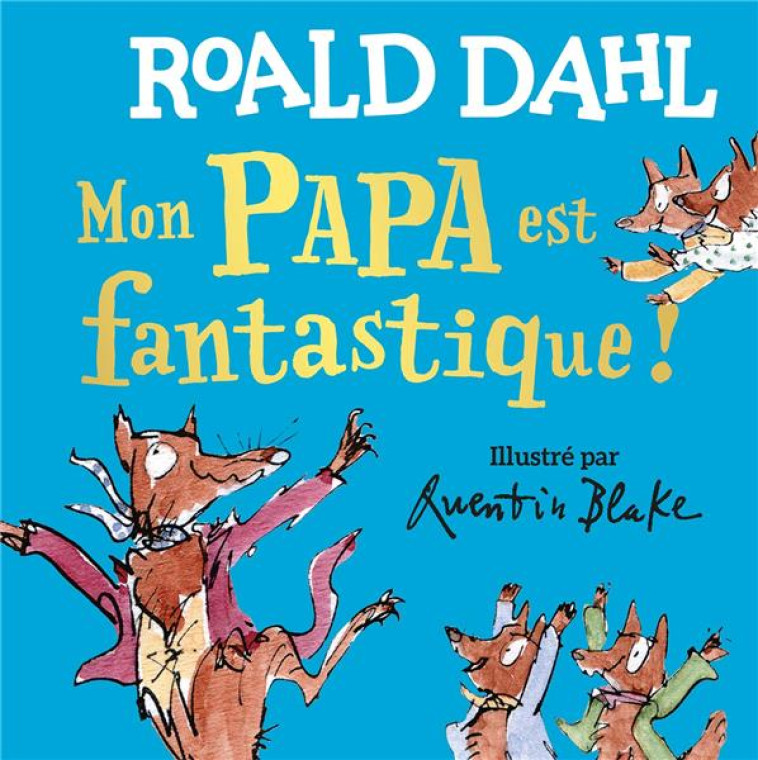 MON PAPA EST FANTASTIQUE - DAHL ROALD - GALLIMARD