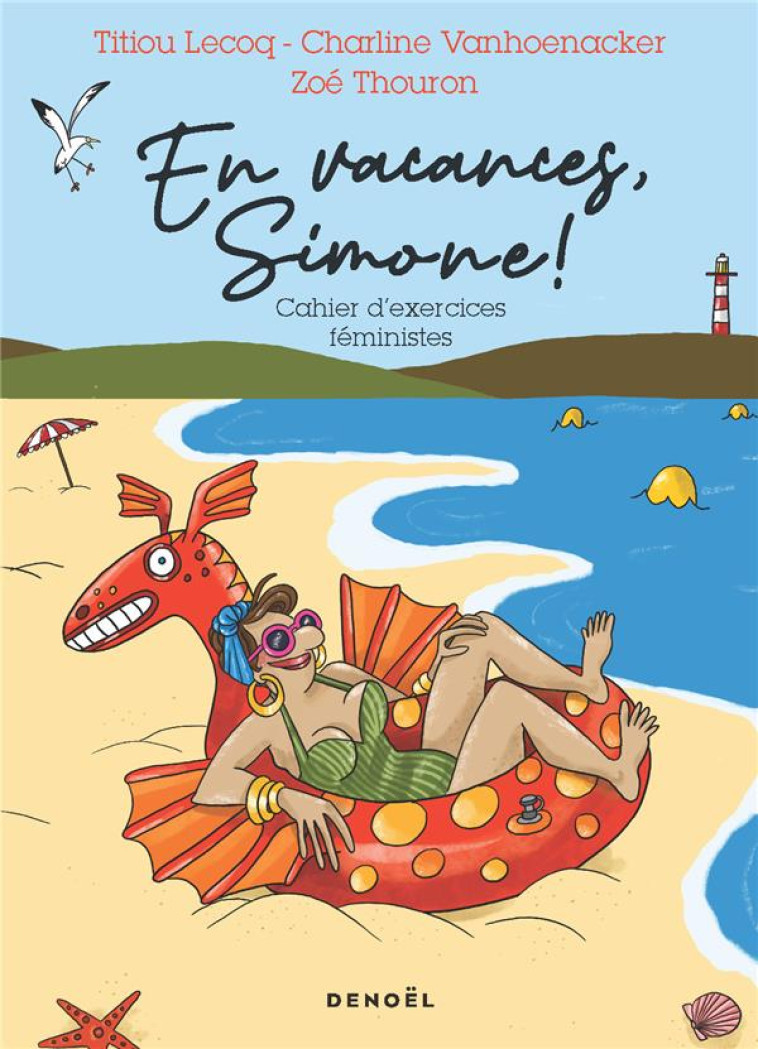 EN VACANCES, SIMONE ! - CAHIER D-EXERCICES FEMINISTES - VANHOENACKER/THOURON - CERF