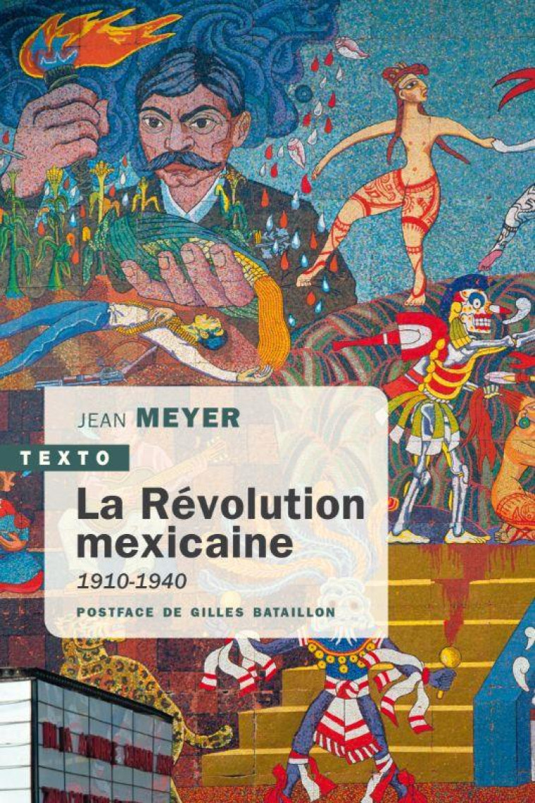 LA REVOLUTION MEXICAINE - 1910-1940 - MEYER/BATAILLON - TALLANDIER