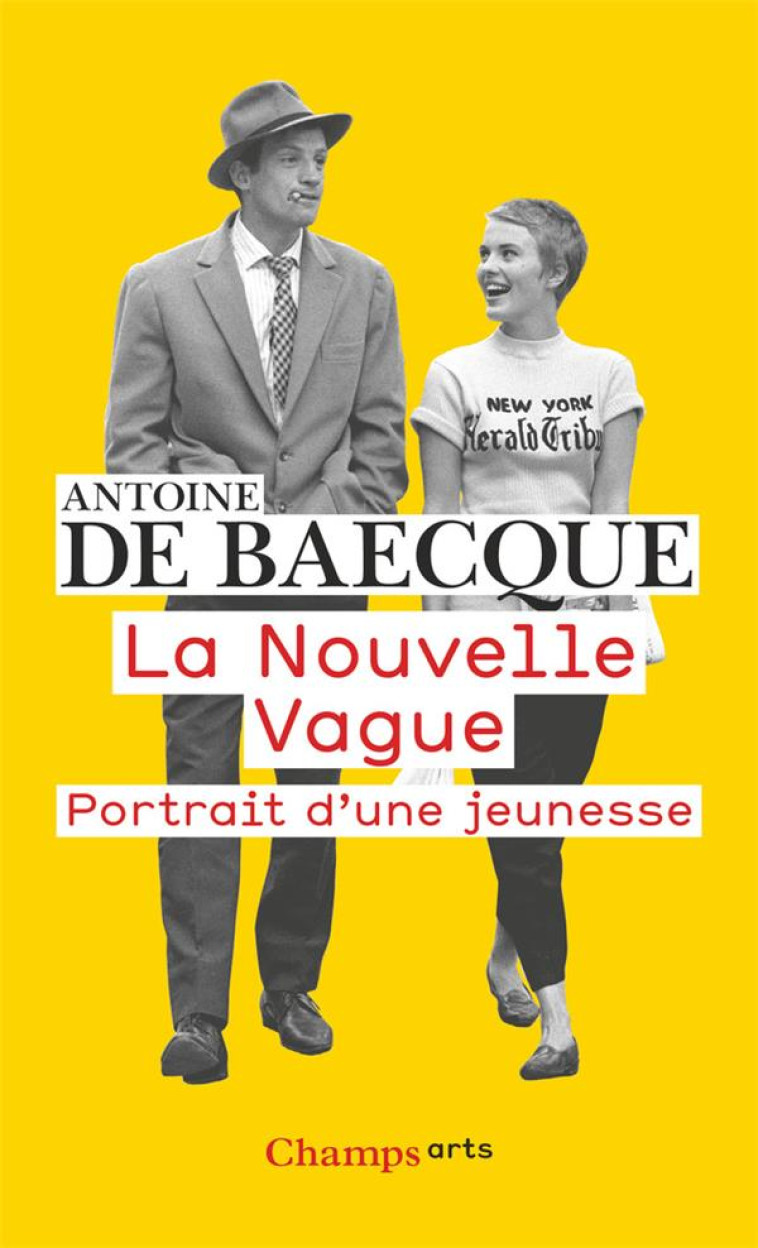 LA NOUVELLE VAGUE - PORTRAIT D-UNE JEUNESSE - BAECQUE ANTOINE DE - FLAMMARION