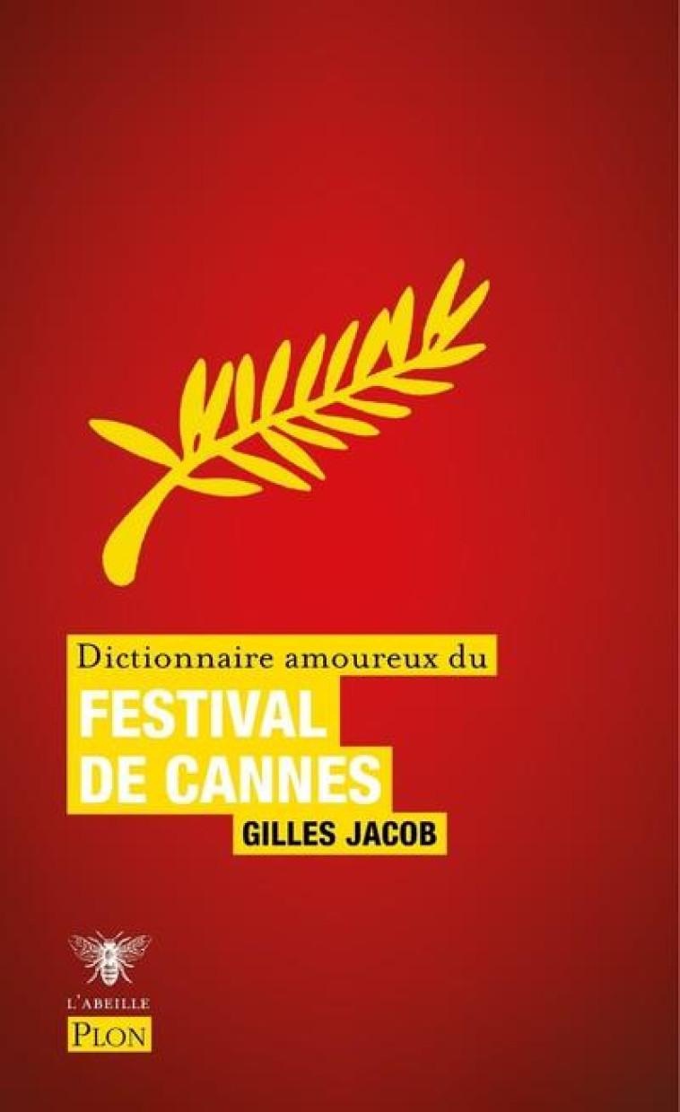 DICTIONNAIRE AMOUREUX DU FESTIVAL DE CANNES - JACOB GILLES - PLON