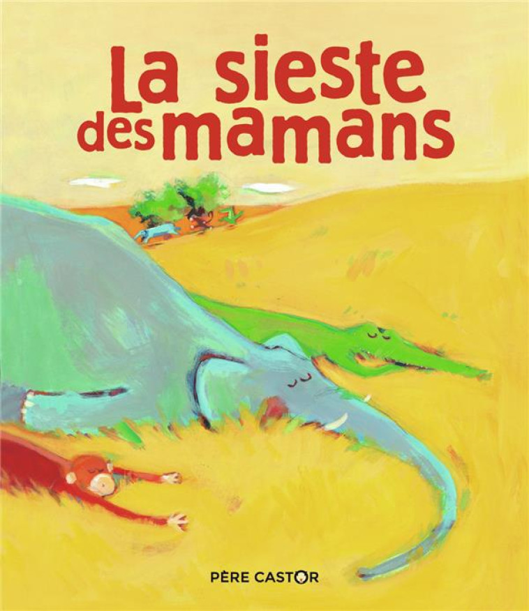 LA SIESTE DES MAMANS - BERTRON-MARTIN AGNES - FLAMMARION